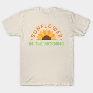 sunflower in the morning T-Shirt